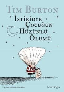 İstiridye Çocuğun Hüzünlü Ölümü - Tim Burton