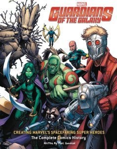 Guardians of the Galaxy: Creating Marvel's Spacefaring Super Heroes: The Complete Comics History