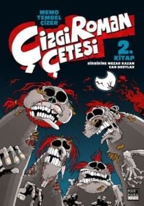 Çizgi Roman Çetesi 2. Kitap: Birbirinin Mezarını Kazan Can Dostlar