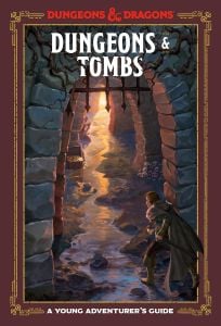 Dungeons & Tombs (Dungeons & Dragons): A Young Adventurer\'s Guide