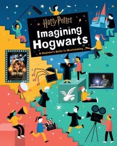 Harry Potter: Imagining Hogwarts: A Beginner's Guide to Moviemaking