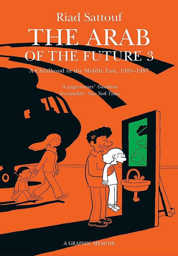 The Arab of the Future 3: Volume 3: A Childhood in the Middle East, 1985-1987
