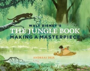 Walt Disney\'s the Jungle Book: Making a Masterpiece [Walt Disney Family Museum]