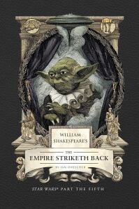 William Shakespeare's The Empire Striketh Back: Star Wars Part the Fifth (Shakespeare Star Wars, 5)