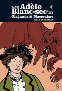 Tardı Adèle Blanc-sec'in Olağanüstü Maceraları 1 ADELE VE CANAVAR