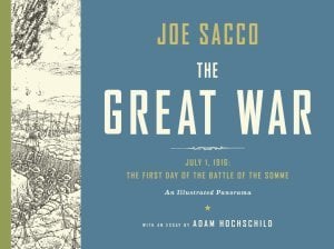 The Great War: The First Day of the Battle of the Somme (An Illustrated Panorama)
