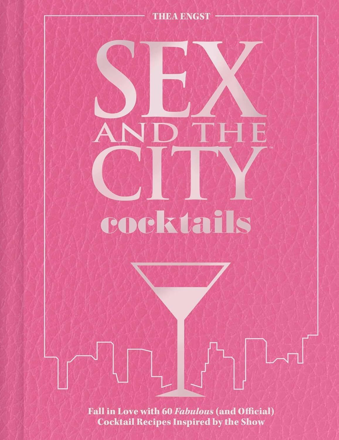 Sex and the City Cocktails: Fall in Love with 60 Fabulous