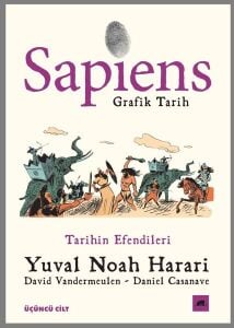 Sapiens: Grafik Tarih Üçüncü Cilt - Tarihin Efendileri