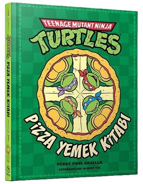 Teenage Mutant Ninja Turtles Pizza Yemek Kitabı (Ciltli)