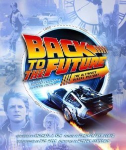Back to the Future: The Ultimate Visual History HC