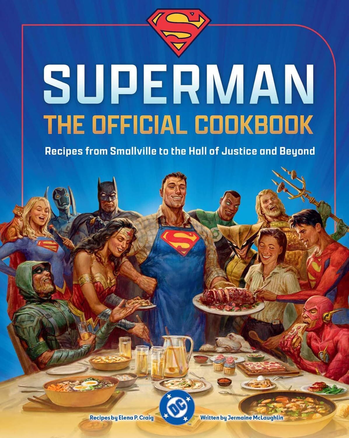 DC: Superman: The Official Cookbook: Recipes from Smallville to the Hall of Justice and Beyond