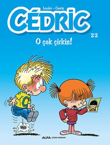 CEDRIC 22 O ÇOK ÇİRKİN/LAUDEC-CAUVIN/ALFA