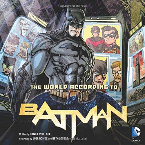 THE WORLD ACCORDING TO BATMAN