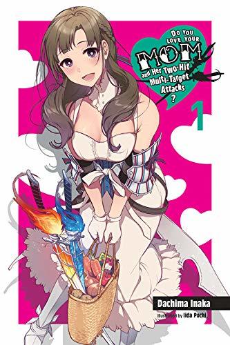 Do You Love Your Mom and Her Two-Hit Multi-Target Attacks?, Vol. 1