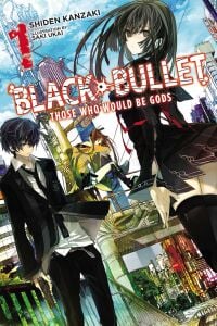 Black Bullet, Vol. 1 (Novel) - Those Who Would Be Gods
