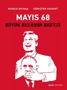 MAYIS 68 BÜYÜK AKŞAMIN ARİFESİ/P.ROTMAN/ALFA