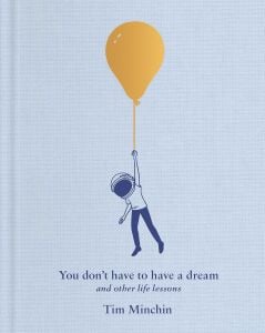 You Don't Have to Have a Dream: And Other Life Lessons