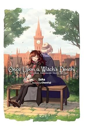 Once Upon a Witch\'s Death: The Tale of the One Thousand Tears of Joy