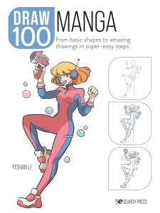 Draw 100: Manga: From Basic Shapes to Amazing Drawings in Super-Easy Steps