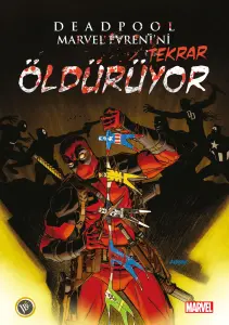 Deadpool Marvel Evreni'ni Tekrar Öldürüyor