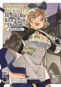 Sıradan Bir Köylü Hünerli Bir Kılıç Ustası Oluyor Cilt 5