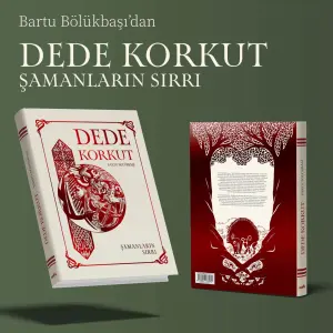 Dede Korkut: Şamanların Sırrı