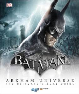 BATMAN ARKHAM UNIVERSE ULTIMATE VISUAL GUIDE HC