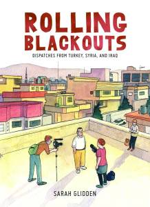 Rolling Blackouts: Dispatches from Turkey, Syria, and Iraq