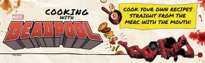 Marvel Comics: Cooking with Deadpool