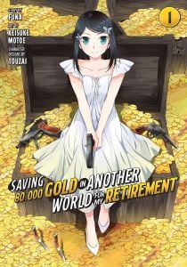 Saving 80,000 Gold in Another World for My Retirement 1 (Manga)