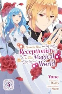 I Want to Be a Receptionist in This Magical World, Vol. 4 (Manga): Volume 4