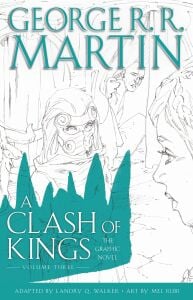 A Clash of Kings: The Graphic Novel: Volume Three (A Game of Thrones: The Graphic Novel)
