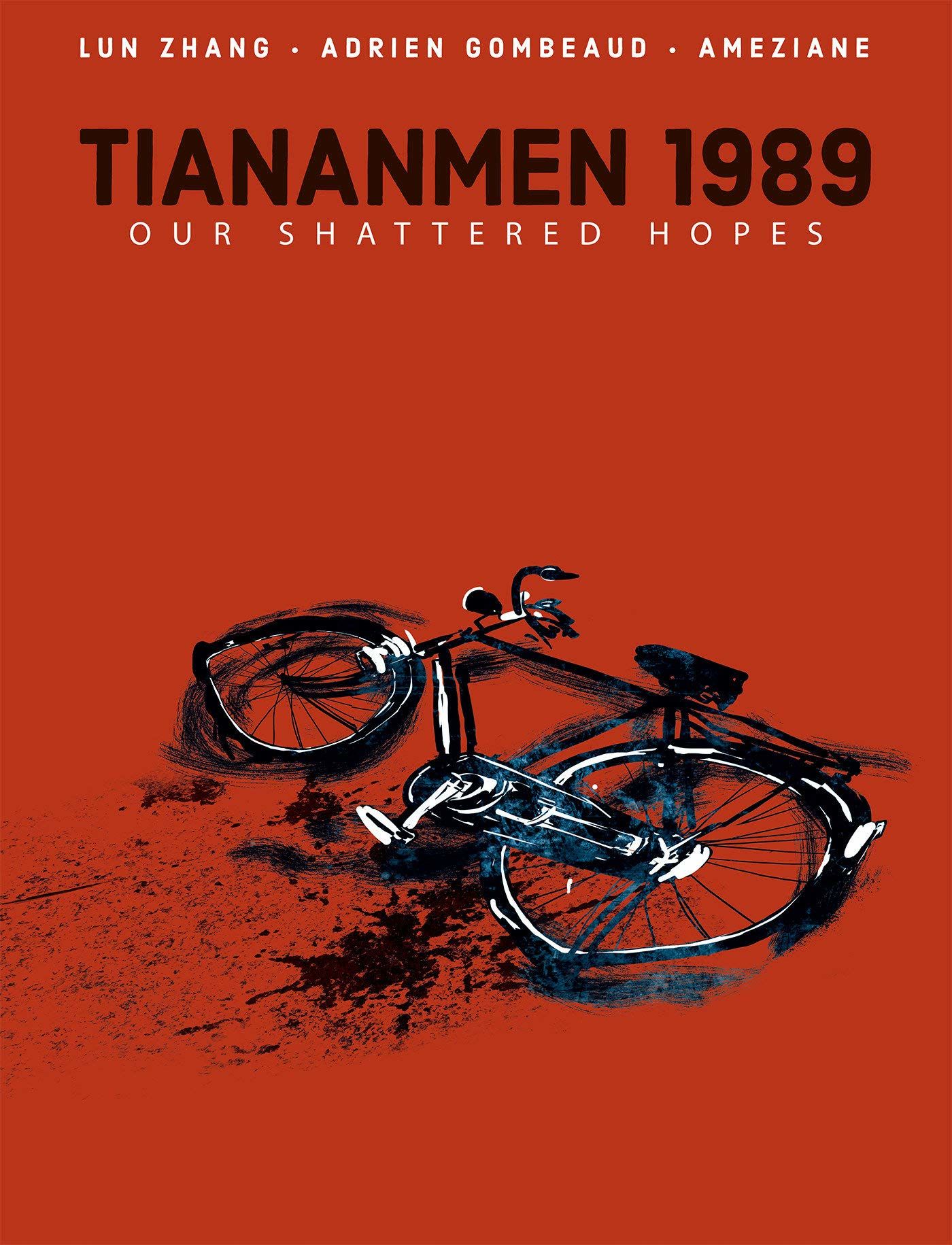 Tiananmen 1989: Our Shattered Hopes (Graphic Biography)
