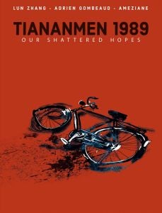 Tiananmen 1989: Our Shattered Hopes (Graphic Biography)