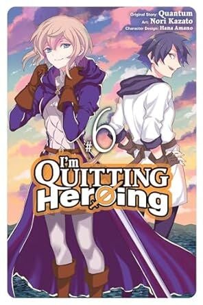 I'm Quitting Heroing, Vol. 6: Volume 6