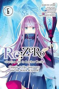RE: Zero -Starting Life in Another World-, Chapter 4: The Sanctuary and the Witch of Greed, Vol. 6 (Manga)