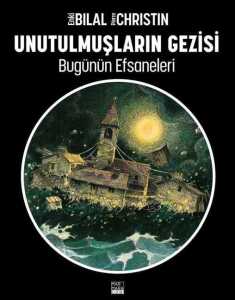 Enki Bilal - Bugünün Efsaneleri Cilt 01 - Unutulmuşların Gezisi