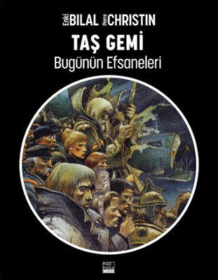 Enki Bilal - Bugünün Efsaneleri Cilt 02 - Taş Gemi