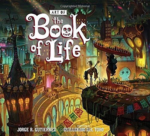 The Art of the Book of Life　ギレルモ・デル・トロ The Art of the Book of Life HC