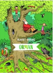 Orman: Hubert Reeves Anlatıyor