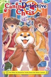 Canine Detective Chris, Vol. 1: The Shiba Inu Detective Tracks Down the Stolen Jewels!