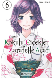 Güzel Kokulu Çiçekler Zarafetle Açar Cilt 6