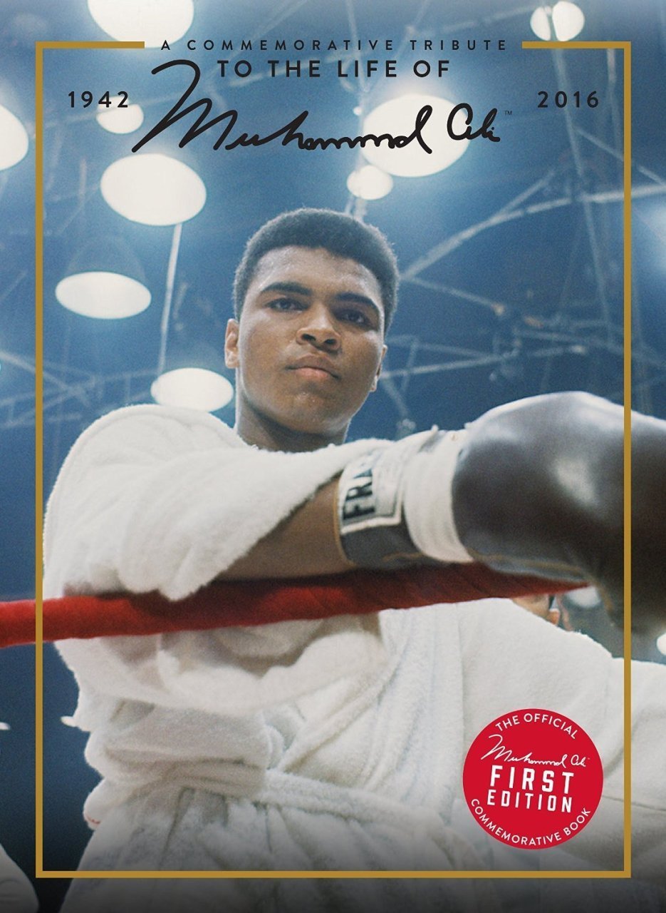 A Commemorative Tribute to the Life of Muhammad Ali 1942-2016 (FIRST EDITION)