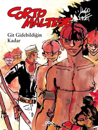 CORTO MALTESE CİLT 3 - GİT GİDEBİLDİĞİN KADAR