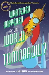 Whatever Happened to the World of Tomorrow?