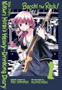 Bocchi the Rock! Side Story: Kikuri Hiroi’s Heavy-Drinking Diary, Vol. 1