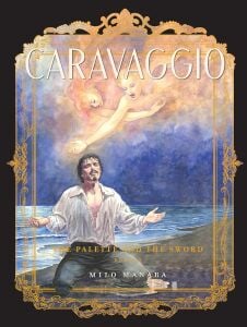 Caravaggio: The Palette and the Sword: Book 2